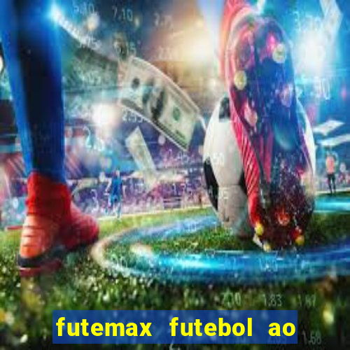 futemax futebol ao vivo hoje